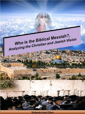 cover image of Who is the Biblical Messiah?, Analyzing the Christian and Jewish Vision